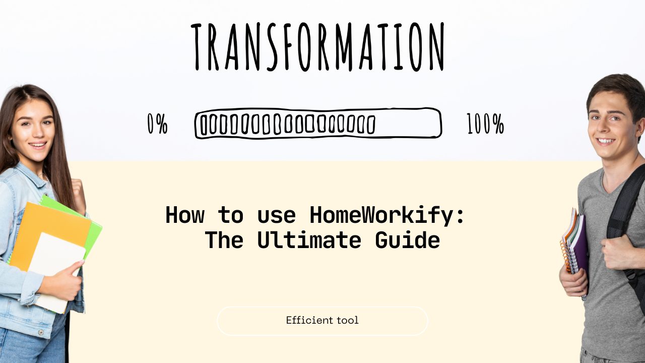 How to use HomeWorkify: The Ultimate Guide