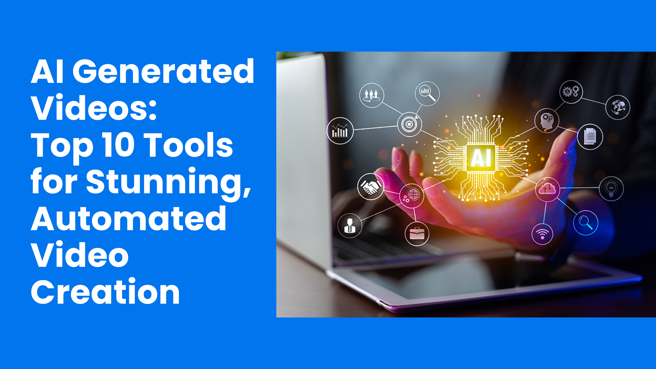 AI Generated Videos: Top 10 Tools for Stunning, Automated Video Creation