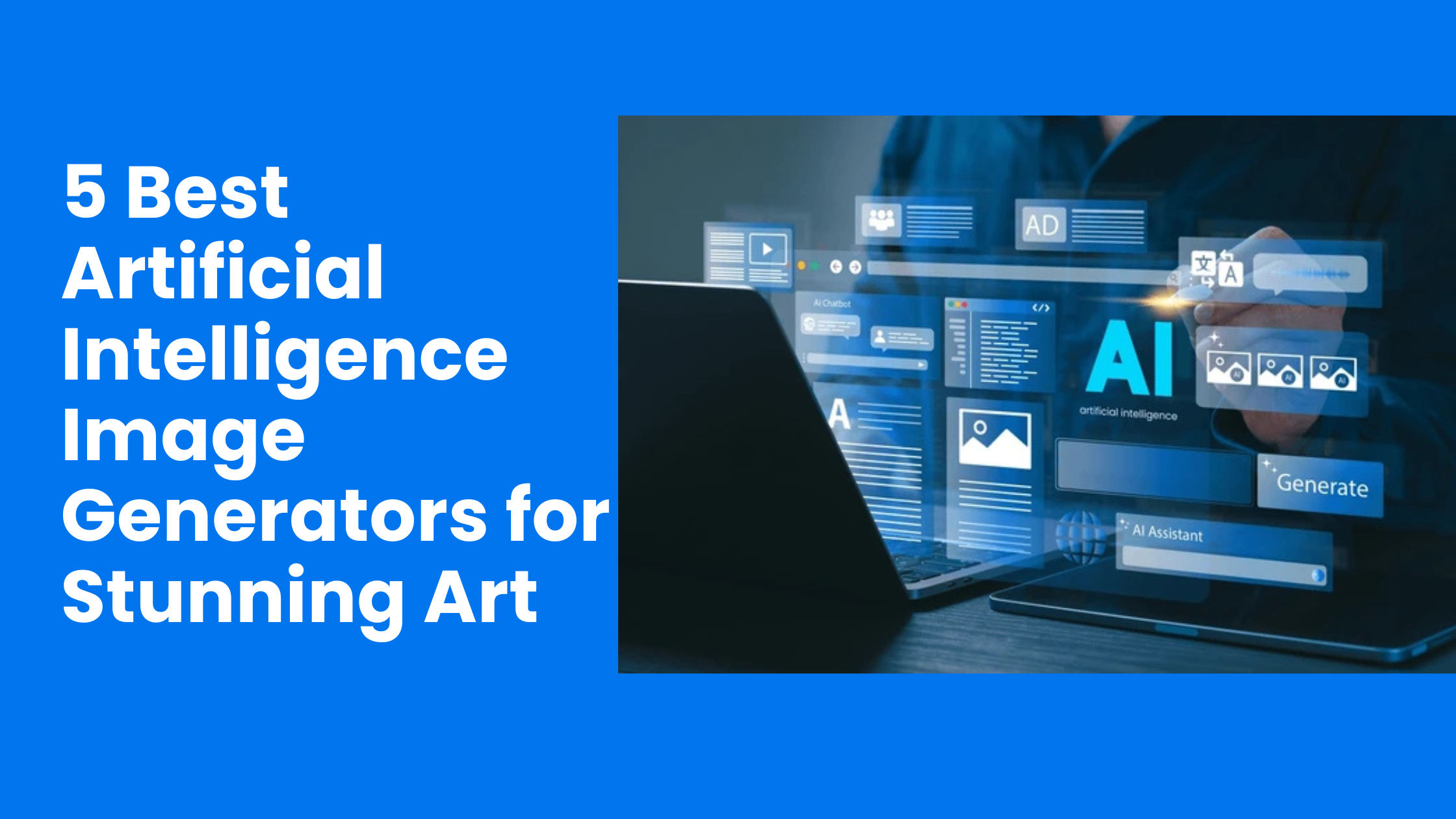 5 Best Artificial Intelligence Image Generators for Stunning Art