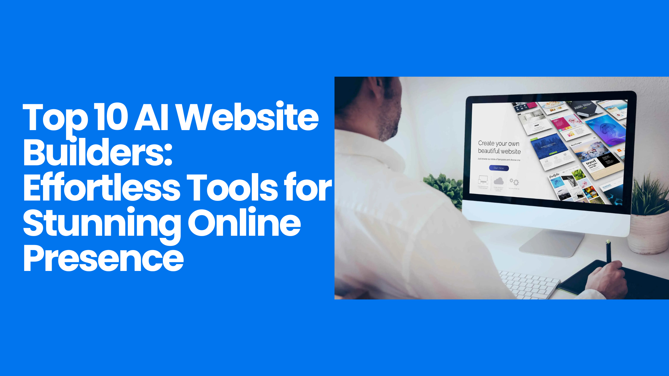 Top 10 AI Website Builders: Effortless Tools for Stunning Online Presence