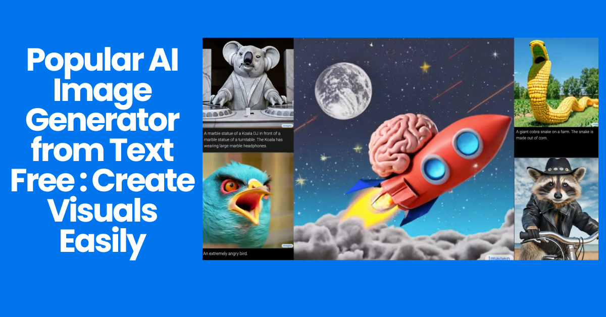 Popular AI Image Generator from Text Free: Create Visuals Easily