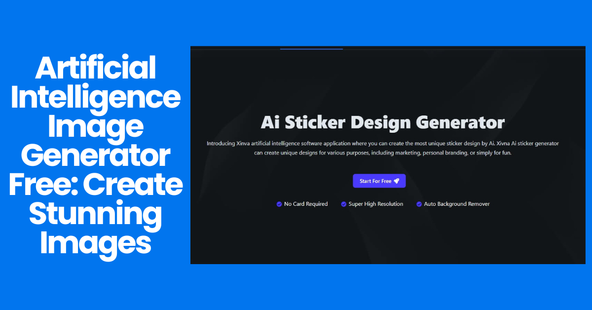 Artificial Intelligence Image Generator Free: Create Stunning Images