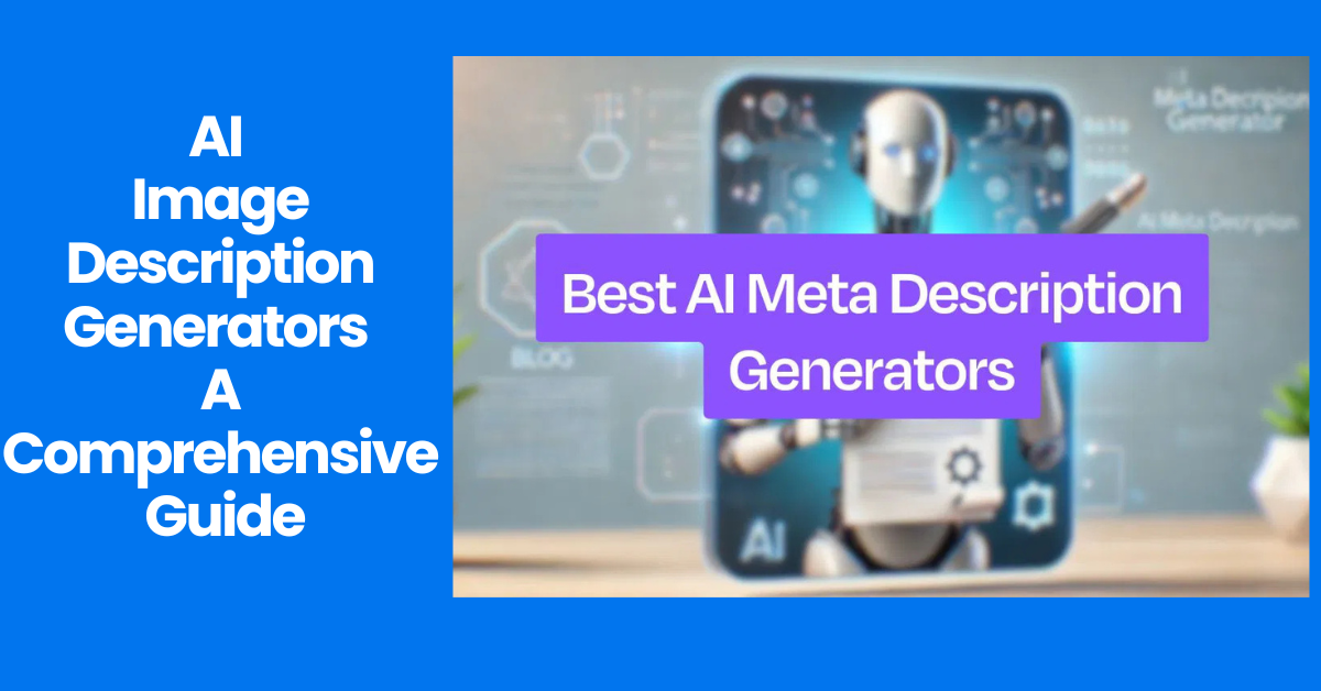 AI Image Description Generators A Comprehensive Guide