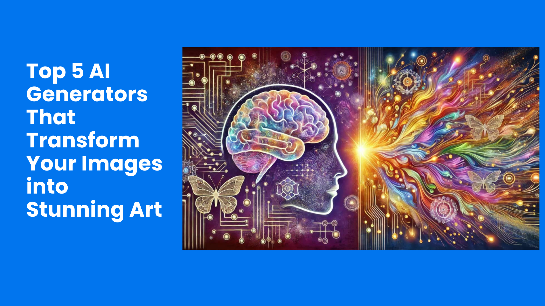 Top 5 AI Generators That Transform Your Images into Stunning Art