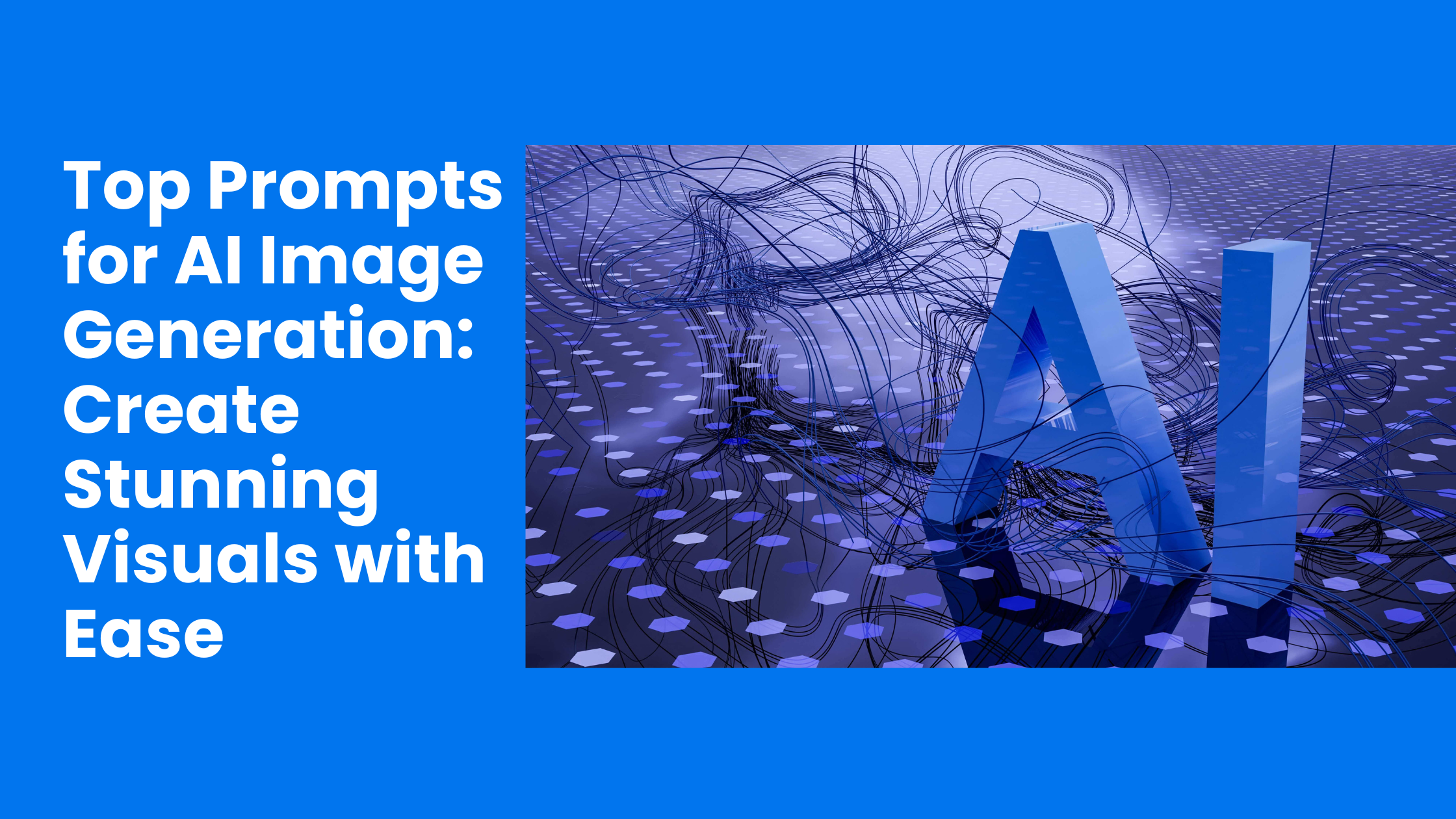 Top Prompts for AI Image Generation: Create Stunning Visuals with Ease