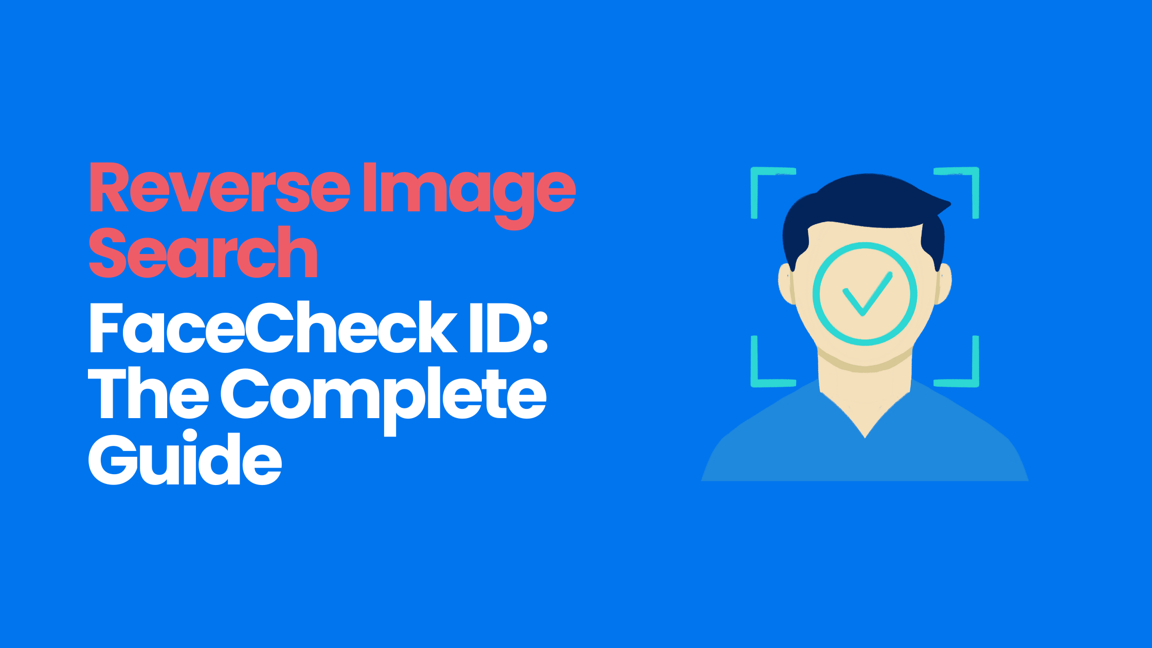 How FaceCheck.ID Is Changing Online Safety: A Complete Guide